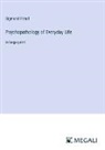 Sigmund Freud - Psychopathology of Everyday Life