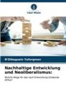N¿Dibaguein Yaforgman, NDibaguein Yaforgman, N'Dibaguein Yaforgman - Nachhaltige Entwicklung und Neoliberalismus:
