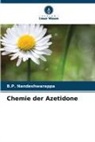 B P Nandeshwarappa, B. P. Nandeshwarappa, B.P. Nandeshwarappa - Chemie der Azetidone