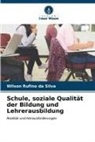 Wilson Rufino da Silva - Schule, soziale Qualität der Bildung und Lehrerausbildung