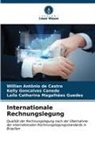 Willian Antônio de Castro, Kelly Goncalves Canedo, Laíla Catharina Magalhães Guedes - Internationale Rechnungslegung
