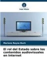 Mariano Reyno Buch - El rol del Estado sobre los contenidos audiovisuales en Internet