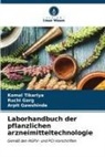 Ruchi Garg, Arpit Gawshinde, Komal Tikariya - Laborhandbuch der pflanzlichen arzneimitteltechnologie