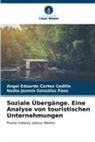 Ángel Eduardo Cortes Cedillo, Nadia González Páez, Nadia Jazmín González Páez - Soziale Übergänge. Eine Analyse von touristischen Unternehmungen