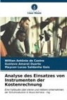 Gustavo Amaral Duarte, Willian Antônio de Castro, Maycon Lucas Saldanha Gois - Analyse des Einsatzes von Instrumenten der Kostenrechnung