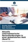 Anzor Abralava, Chechelashvil, Maia Chechelashvili, Rusudan Kutateladze - Aktuelle unternehmerische Herausforderungen in einer globalisierten Welt (Band 4)