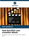 Kelly Ambrozzio - Vom Kurzfilm zum visuellen Album
