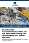 Mirko Juniors Morales Ramírez - Technischer Gesundheitsstandard für die Bewirtschaftung und den Umgang mit festen Abfällen