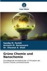 Avinash  M. Nannaware, Avinash M Nannaware, Avinash M. Nannaware, Sandip  M. Parkhi, Sandip M Parkhi, Sandip M. Parkhi... - Grüne Chemie und Nanochemie