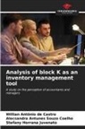 Alecsandra Antunes Souza Coelho, Willian Antônio de Castro, Stefany Horrana Juvenato - Analysis of block K as an inventory management tool