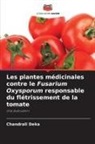 Chandrali Deka - Les plantes médicinales contre le Fusarium Oxysporum responsable du flétrissement de la tomate