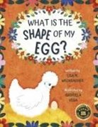 Lisa Weckbacher, Gabriela Vega - What Is the Shape of My Egg?
