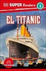 DK - DK Super Readers Level 3 El Titanic (Spanish Edition)