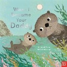Susannah Shane, Kristin Atherton, Atherton Kristin, Britta Teckentrup, Teckentrup Britta - When I Became Your Daddy