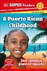 DK - DK Super Readers Level 1 Bilingual A Puerto Rican Childhood Una