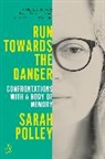 Sarah Polley - Run Towards the Danger