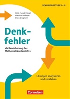 Matthias Benkeser, Diana Dragmann, Diana Dragmann, Matthias Benkeser, Attila Furdek - Denkfehler als Bereicherung des Mathematikunterrichts - Lösungen analysieren und verstehen