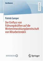 Gamper, Patrick Gamper - Der Einfluss von Führungskräften auf die Weiterentwicklungsbereitschaft von Mitarbeitenden