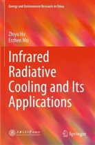 Zhiyu Hu, Erzhen Mu - Infrared Radiative Cooling and Its Applications