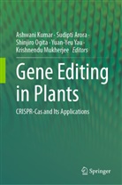 Sudipti Arora, Ashwani Kumar, Krishnendu Mukherjee, Shinjiro Ogita, Shinjiro Ogita et al, Yuan-Yeu Yau - Gene Editing in Plants