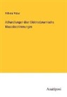Wilhelm Weber - Abhandlungen über Elektrodynamische Maassbestimmungen