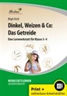 Birgit Kraft - Dinkel, Weizen & Co: Das Getreide
