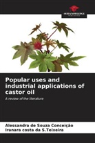 Iranara costa da S. Teixeira, Iranara costa da S.Teixeira, Alessandra de Souza Conceição - Popular uses and industrial applications of castor oil