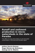 Hugo Morais de Alcântara, George do N. Ribeiro, Jailton Garcia Ramos - Runoff and sediment production in micro-watersheds in the state of Paraíba