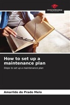 Amarildo do Prado Melo - How to set up a maintenance plan
