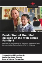 Sebastián Gálvez Durán, Isabella Ossa Gómez, Laura Sáenz Cervantes - Production of the pilot episode of the web series Family 4