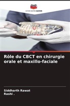 Rashi ., Rashi, Siddharth Rawat - Rôle du CBCT en chirurgie orale et maxillo-faciale
