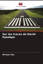Michael Odo - Sur les traces de David Oyedepo