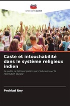 Prohlad Roy - Caste et intouchabilité dans le système religieux indien