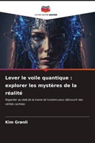 Kim Grønli - Lever le voile quantique : explorer les mystères de la réalité