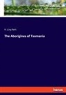 H. Ling Roth - The Aborigines of Tasmania