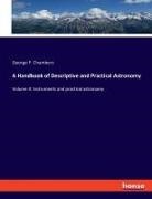 George F. Chambers - A Handbook of Descriptive and Practical Astronomy