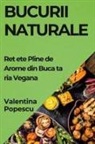 Valentina Popescu - Bucurii Naturale