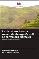Firas Abdul-Munim, Masoumeh Witwit - La dictature dans le roman de George Orwell La ferme des animaux