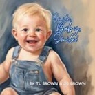 Tl Brown - Smile, Baby, Smile!
