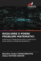 Gökçe Kayhan-Gencer, Menekse Seden Tapan-Broutin - RISOLVERE E PORRE PROBLEMI MATEMATICI