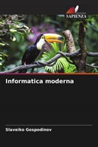 Slaveiko Gospodinov - Informatica moderna