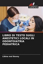 Libina mol Benny - LIBRO DI TESTO SUGLI ANESTETICI LOCALI IN ODONTOIATRIA PEDIATRICA