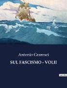 Antonio Gramsci - SUL FASCISMO - VOLII