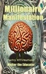 Walter the Educator - Millionaire Manifestation