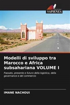 Imane Nachoui - Modelli di sviluppo tra Marocco e Africa subsahariana VOLUME I