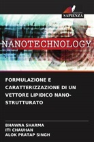 Iti Chauhan, Bhawna Sharma, Alok Pratap Singh - FORMULAZIONE E CARATTERIZZAZIONE DI UN VETTORE LIPIDICO NANO-STRUTTURATO