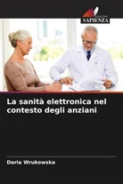 Daria Wrukowska - La sanità elettronica nel contesto degli anziani