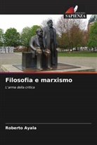 Roberto Ayala - Filosofia e marxismo