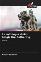 Geiner Elizondo - La mitologia dietro Magic the Gathering