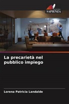 Lorena Patricia  Landalde, Lorena Patricia Landalde - La precarietà nel pubblico impiego